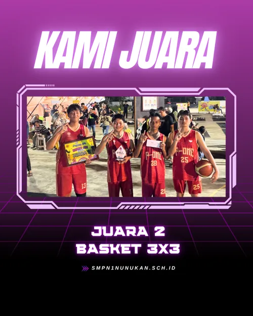 SMPN 1 NUNUKAN RAIH JUARA 2 TURNAMEN BASKET 3x3 TENGUYUN FEST 2025